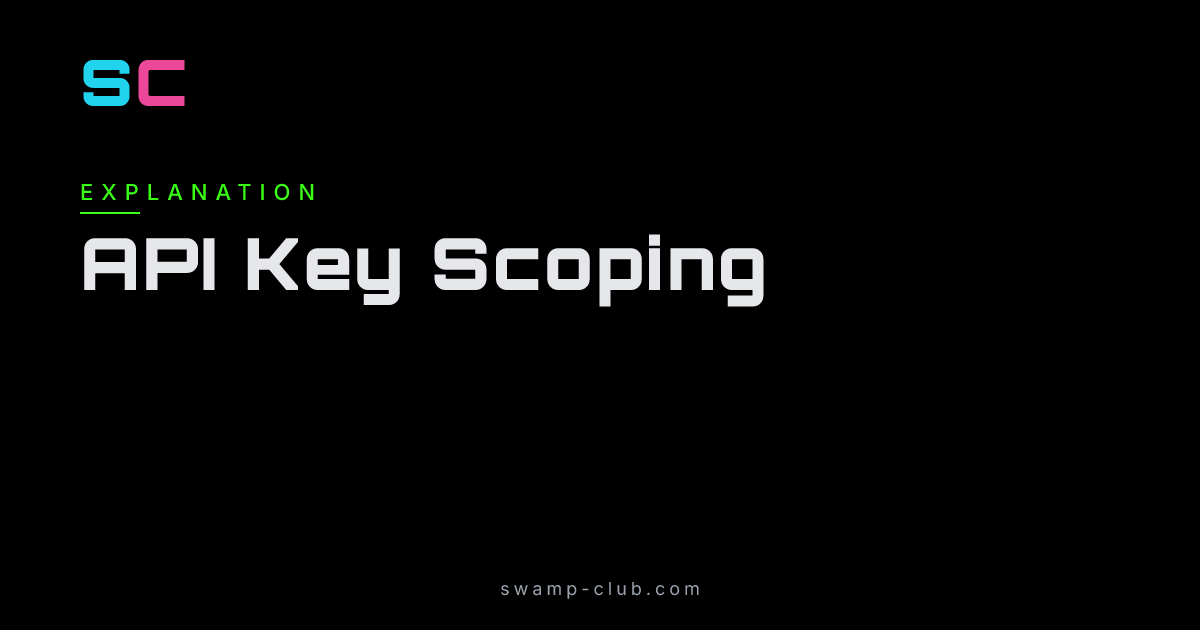 API Key Scoping - Manual - Swamp Club