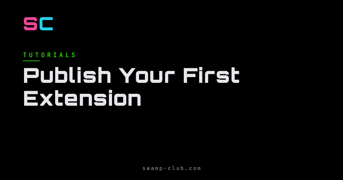 Publish Your First Extension - Manual - Swamp Club